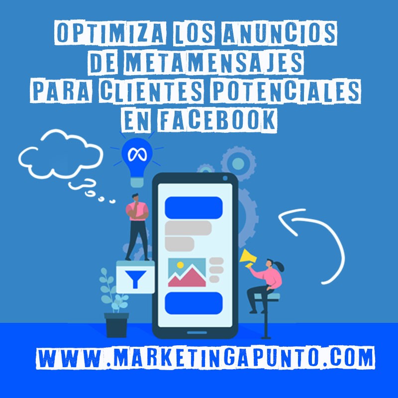 Como optimizar los anuncios de metamensajes para Facebook, Agencia Marketing a Punto en Quito Ecuador España